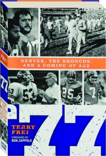 '77: Denver, The Broncos, and a Coming of Age