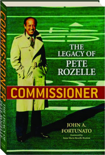 COMMISSIONER: The Legacy of Pete Rozelle