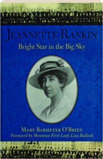 JEANNETTE RANKIN: Bright Star in the Big Sky