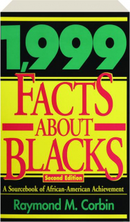 1,999 FACTS ABOUT BLACKS, SECOND EDITION: A Sourcebook of African-American Achievement