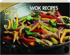 THE BEST 50 WOK RECIPES