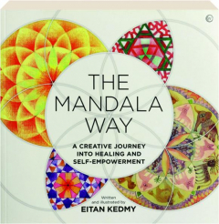 THE MANDALA WAY: A Creative Journey into Healing and Self-Empowerment