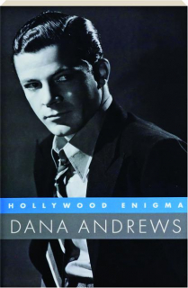 HOLLYWOOD ENIGMA: Dana Andrews