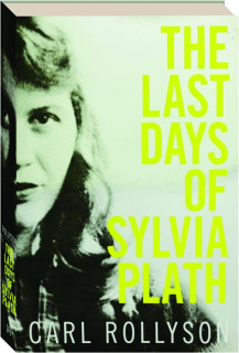 THE LAST DAYS OF SYLVIA PLATH