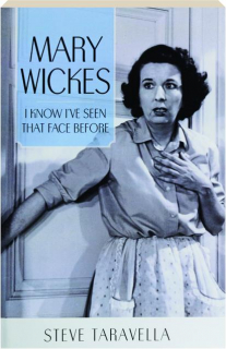 MARY WICKES: I Know I've Seen that Face Before