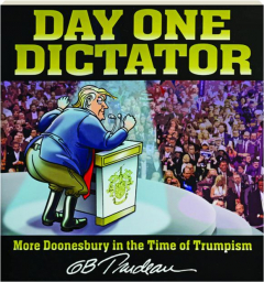 DAY ONE DICTATOR: More Doonesbury in the Time of Trumpism