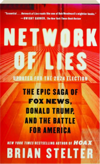 NETWORK OF LIES: The Epic Saga of Fox News, Donald Trump, and the Battle for America