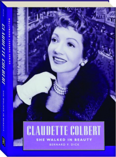 CLAUDETTE COLBERT: She Walked in Beauty