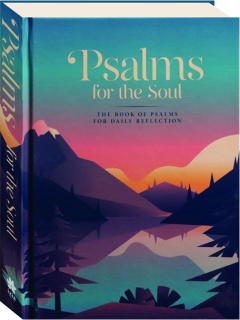 PSALMS FOR YOUR SOUL: The Book of Psalms for Daily Reflection