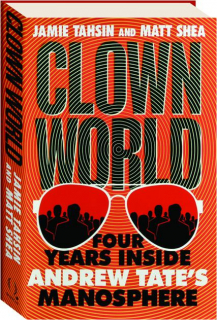 CLOWN WORLD: Four Years Inside Andrew Tate's Manosphere