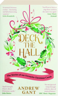 DECK THE HALL: The Stories of our Favourite Christmas Carols