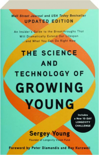 THE SCIENCE AND TECHNOLOGY OF GROWING YOUNG