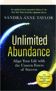 UNLIMITED ABUNDANCE: Align Your Life with the Unseen Forces of Success