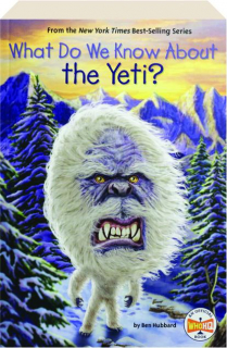 WHAT DO WE KNOW ABOUT THE YETI?