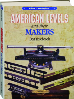 AMERICAN LEVELS AND THEIR MAKERS, VOLUME 1: New England