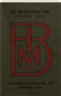 THE BRIDGEPORT HARDWARE MANUFACTURING CORPORATION CATALOGUE NO. 23