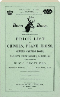 BUCK BROS. PRICE LIST OF CHISELS, PLANE IRONS, GOUGES, CARVING TOOLS, NAIL SETS, SCREW DRIVERS, HANDLES & C