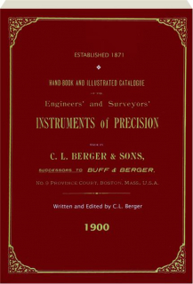 HAND-BOOK AND ILLUSTRATED CATALOGUE OF THE ENGINEERS' AND SURVEYORS' INSTRUMENTS OF PRECISION