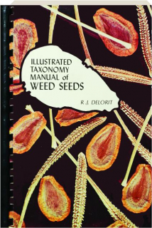 ILLUSTRATED TAXONOMY MANUAL OF WEED SEEDS