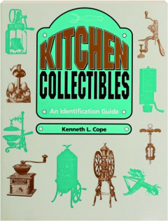 KITCHEN COLLECTIBLES: An Identification Guide