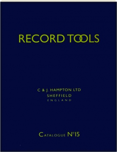 RECORD TOOLS: A Reprint of Catalogue No. 15 of 1938 With a Guide for Plane Collectors