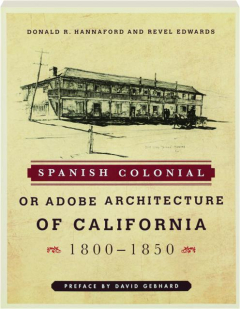 SPANISH COLONIAL OR ADOBE ARCHITECTURE OF CALIFORNIA, 1800-1850