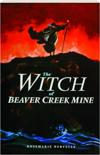 THE WITCH OF BEAVER CREEK MINE