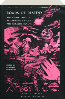 ROADS OF DESTINY: And Other Tales of Alternative Histories and Parallel Realms