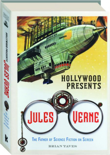 HOLLYWOOD PRESENTS JULES VERNE: The Father of Science Fiction on Screen