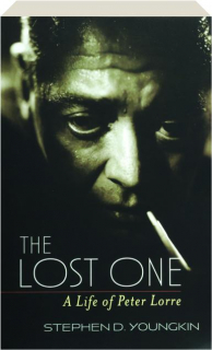 THE LOST ONE: A Life of Peter Lorre