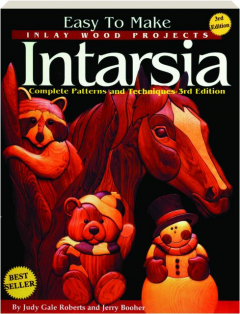 EASY TO MAKE INLAY WOOD PROJECTS, 3RD EDITION: Intarsia