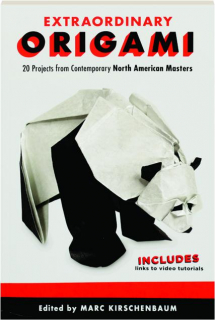 EXTRAORDINARY ORIGAMI: 20 Projects from Contemporary North American Masters