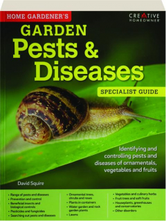 HOME GARDENER'S GARDEN PESTS & DISEASES: Specialist Guide