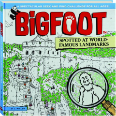 BIGFOOT SPOTTED AT WORLD-FAMOUS LANDMARKS: A Spectacular Seek and Find Challenge for All Ages!