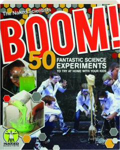 BOOM! 50 Fantastic Science Experiments to Try at Home with Your Kids