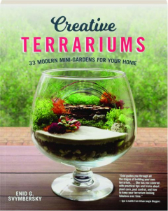 CREATIVE TERRARIUMS: 33 Modern Mini-Gardens for Your Home