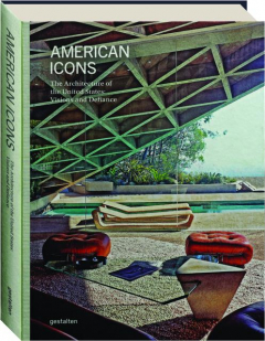 AMERICAN ICONS: The Architecture of the United States--Visions and Defiance