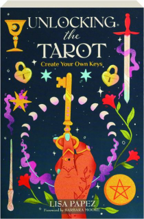 UNLOCKING THE TAROT: Create Your Own Keys