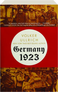 GERMANY 1923: Hyperinflation, Hitler's Putsch and Democracy in Crisis