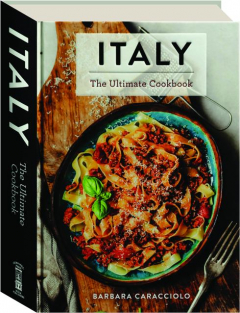 ITALY: The Ultimate Cookbook