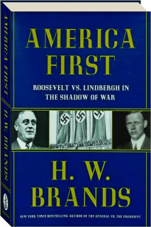 AMERICA FIRST: Roosevelt vs. Lindbergh in the Shadow of War