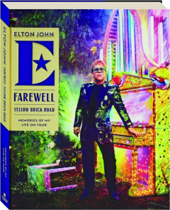 FAREWELL YELLOW BRICK ROAD: Memories of My Life on Tour