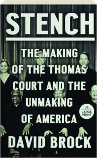 STENCH: The Making of the Thomas Court and the Unmaking of America