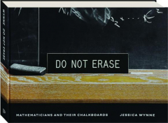 DO NOT ERASE: Mathematicians and Their Chalkboards