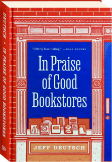 IN PRAISE OF GOOD BOOKSTORES