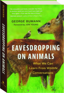 EAVESDROPPING ON ANIMALS: What We Can Learn from Wildlife Conversations