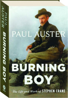 BURNING BOY: The Life and Work of Stephen Crane