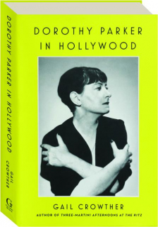 DOROTHY PARKER IN HOLLYWOOD