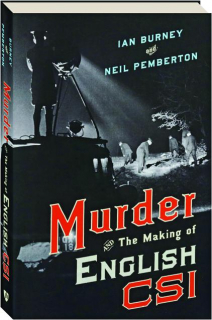 MURDER AND THE MAKING OF ENGLISH CSI