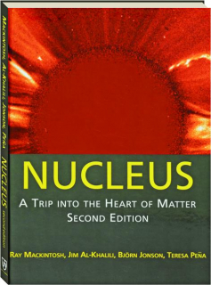 NUCLEUS, SECOND EDITION: A Trip into the Heart of Matter